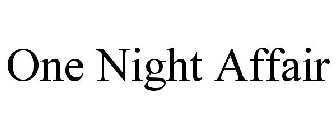 ONE NIGHT AFFAIR