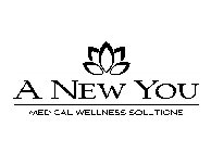 A NEW YOU MEDICAL WELLNESS SOLUTIONS