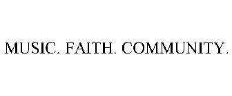 MUSIC. FAITH. COMMUNITY.