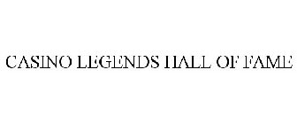 CASINO LEGENDS HALL OF FAME