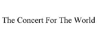 THE CONCERT FOR THE WORLD