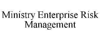 MINISTRY ENTERPRISE RISK MANAGEMENT