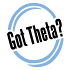 GOT THETA?