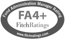 FUND ADMINISTRATION MANAGER RATING FA4+ FITCHRATINGS WWW.FITCHRATINGS.COM