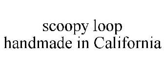 SCOOPY LOOP HANDMADE IN CALIFORNIA