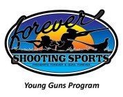 FOREVER SHOOTING SPORTS PHEASANTS FOREVER & QUAIL FOREVER YOUNG GUNS PROGRAM