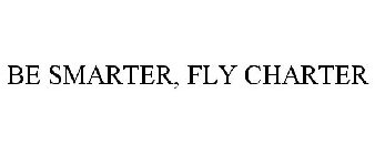 BE SMARTER, FLY CHARTER