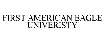 FIRST AMERICAN EAGLE UNIVERSITY