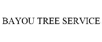 BAYOU TREE SERVICE