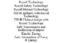 RECOIL TECHNOLOGY RECOIL SAFETY TECHNOLOGY RECOIL HELMET TECHNOLOGY THOR HELMETS WITH RECOIL TECHNOLOGY THOR HELMET DESIGN WITH RECOIL TECHNOLOGY SAFE TRANSMISSION AND REFLECTION OF IMPACT KINETIC ENE