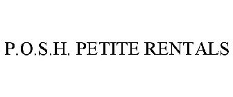 P.O.S.H. PETITE RENTALS