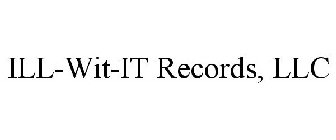 ILL-WIT-IT RECORDS, LLC