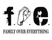 F.O.E. FAMILY OVER EVERYTHING