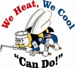 WE HEAT, WE COOL 