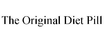 THE ORIGINAL DIET PILL