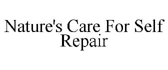 NATURE'S CARE FOR SELF REPAIR