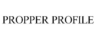 PROPPER PROFILE