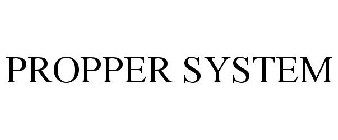 PROPPER SYSTEM