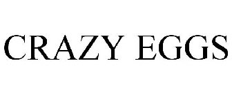 CRAZY EGGS