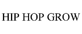 HIP HOP GROW