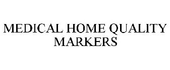 MEDICAL HOME QUALITY MARKERS