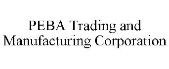 PEBA TRADING AND MANUFACTURING CORPORATION
