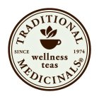 TRADITIONAL MEDICINALS SINCE 1974 WELLNESS TEAS