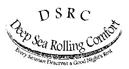 DSRC DEEP SEA ROLLING COMFORT EVERY SEAMAN DESERVES A GOOD NIGHT'S REST