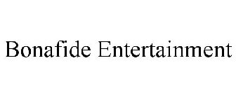 BONAFIDE ENTERTAINMENT