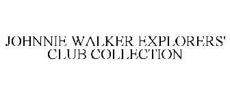 JOHNNIE WALKER EXPLORERS' CLUB COLLECTION