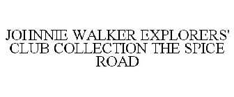 JOHNNIE WALKER EXPLORERS' CLUB COLLECTION THE SPICE ROAD