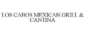 LOS CABOS MEXICAN GRILL & CANTINA