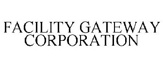 FACILITY GATEWAY CORPORATION