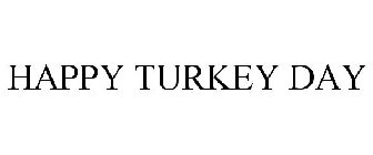 HAPPY TURKEY DAY