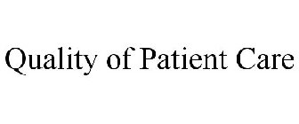 QUALITY OF PATIENT CARE