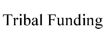 TRIBAL FUNDING