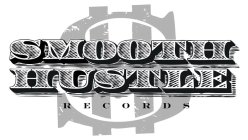 SMOOTH HUSTLE RECORDS $