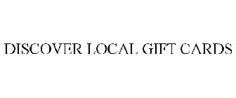 DISCOVER LOCAL GIFT CARDS
