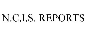 N.C.I.S. REPORTS