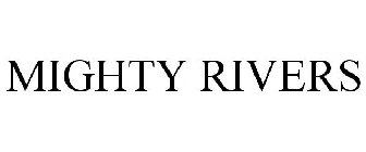 MIGHTY RIVERS