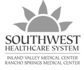 SOUTHWEST HEALTHCARE SYSTEM INLAND VALLEY MEDICAL CENTER RANCHO SPRINGS MEDICAL CENTER