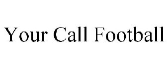 YOUR CALL FOOTBALL