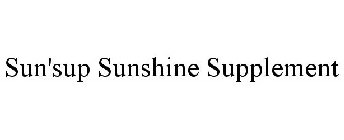 SUN'SUP SUNSHINE SUPPLEMENT