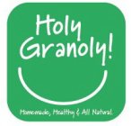 HOLY GRANOLY HOMEMADE HEALTHY AND ALL NATURAL