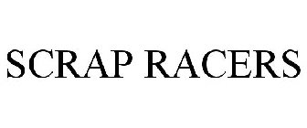 SCRAP RACERS