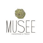 MUSEE HANDMADE & FRESH
