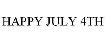HAPPY JULY 4TH
