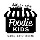 FOODIE KIDS PARTIES · GIFTS · COOKING
