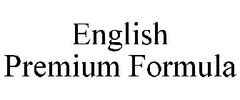 ENGLISH PREMIUM FORMULA
