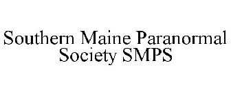 SOUTHERN MAINE PARANORMAL SOCIETY SMPS
